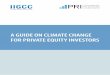A GUIDE ON CLIMATE CHANGE FOR PRIVATE EQUITY INVESTORS · A GUIDE ON CLIMATE CHANGE FOR PRIVATE EQUITY INVESTORS IIGCC+ PRI 2 KPMG KPMG is a pioneer in sustainability consulting –
