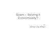 Spam â€“ Solving it Economically? klarson/teaching/F04-886/...آ  Spam, tomato & Spam, egg & Spam, Egg,