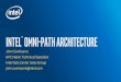 John Swinburne john.swinburne@intel · The Interconnect Landscape: Why Intel® OPA? 1 Source: Internal analysis based on a 256-node to 2048-node clusters configured with Mellanox