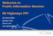 Welcome to Public Information Session IW … Public...•Future changes to technology, innovation, efficiencies gain share 75:25 in Authority’s favour •3rd Party income –75:25
