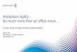 Workplace Agility - So much more than an office move…....Sep 24, 2015  · Workplace Agility - So much more than an office move…. A Case Study Of Agile Working Implementation Liese