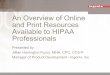 An Overview of Online and Print Resources …An Overview of Online and Print Resources Available to HIPAA Professionals Presented by: Jillian Harrington Kuruc, MHA, CPC, CCS-P Manager