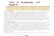 The 3 Kingdoms of Egypt€¦ · Web viewThe 3 Kingdoms of Egypt The history of ancient Egypt covers a staggeringly long period of time. As archaeologists studied its history, they