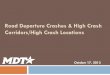Road Departure Crashes & High Crash Corridors/High Crash Locations · 2013-10-28 · High-Crash Corridors/High Crash Locations 18 HC-3: High Crash Corridor Sign Evaluation (On-going)