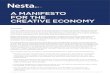 A MAnifeSto for the CreAtive eConoMy · A MAnifeSto for the CreAtive eConoMy Behind the headline figures of fast growth in the UK’s creative economy lies a picture of considerable
