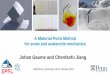 Johan Gaume and Chenfanfu Jiang...WSL Institute for Snow and Avalanche Research SLF Johan Gaume and Chenfanfu Jiang A Material Point Method for snow and avalanche mechanics GRAPHYS,