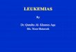LEUKEMIAS - Philadelphia University · Leukemias Leukemias are a group of cancers of the blood or bone marrow and are characterized by an abnormal proliferation (production by multiplication)