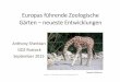 Europas führende Zoologische Gärten – neueste Entwicklungen · 2015-10-17 · GDZ Rostock September 2015 Tierpark Hellabrunn Anthony D. Sheridan and D. Jane Sheridan 2015. Einige