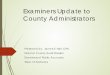 Examiners Update to County Administrators · 2016-05-18 · Uniform Guidance (CFR 200) GASB Updates Miscellaneous Audit Topics. Uniform Guidance ( 2 CFR 200) Single Audit Threshold