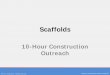 Scaffolds - WordPress.comAug 10, 2019  · PPT 10-hr. Construction – Scaffolds v.05.18.15 11 Created by OTIEC Outreach Resources Workgroup Guardrails • Toprails – Supported scaffolds