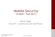 Mobile Security - Carnegie Mellon Universitymews.sv.cmu.edu/teaching/14829/f11/files/tague_14829f11...©2011 Patrick Tague Location, Location, Location Incorporation of location information