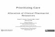 Prioritizing Care - Allocation of Clinical Pharmacist ... · (Medication cost ... May be incorrectly applied to approximate –undervalued PIS for Pharmacy-Specific Acuity and Medication