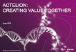 ACTELION: CREATING VALUE TOGETHERAt forefront of therapeutic advances in pulmonary arterial hypertension (PAH) One of the few companies that developed and brought a product to market