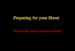 Preparing for your Shoot - Carnegie Mellon Universityvisualstory.etc.cmu.edu/wp...paper-work2015.pdf · Pre-Production Directors Paperwork • TEXT – Script and Shot List • IMAGES