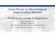 Case Study on Neurological degenerative disease Preference ...€¦ · •Genetic risk factors are key in assessing preferences of unaffected individuals at high genetic risk as well