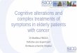 Cognitive alterations and complex treatments of symptoms ... · Bronchi Inflammation Contraction Secretion Cough, burning Sibilants Expectorations Anxiety Obstructive syndrome + Anxio-depressive