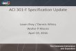 ACI 301-F Specification Update€¦ · 19-04-2016  · Jason Bray / Dennis Wittry Walter P Moore April 19, 2016. The Concrete Convention and Exposition ACI 301-F Specification Update