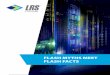 FLASH MYTHS MEET FLASH FACTS - LRS ® IT Solutions · all data center personnel. Some are skeptical about this new medium while others resist change. They’ll need to get in the