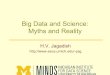 Big Data and Science: Myths and Reality€¦ · Six Myths about Big Data • It’s all hype • It’s all about size • It’s all analysis magic • Reuse is easy • It’s the