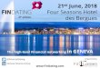 21st June, 2018€¦ · 21st June, 2018 Four Seasons Hotel des Bergues Organized by @FinancialDating Geneva Finance Group 1 4th edition The high-level Financial networking in GENEVA