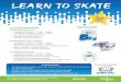 Learn to Skate - ahcenterice.com · Learn to Skate Pricing Classes Held On: Tuesdays, Thursdays, Saturdays and Sundays // $180.00 plus tax Unlimited Classes option: For IC’s Snowballs,