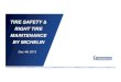 TIRE SAFETY & RIGHT TIRE MAINTENANCE BY MICHELIN - Nestle€¦ · Nestle presentation Author: g519897 Created Date: 11/25/2015 8:00:35 PM 