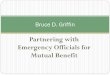 Partnering with Emergency Officials for Mutual Benefitcra20.humansci.msstate.edu/Partnering with... · Hi, my name is Bruce Griffin, I am … y. the father of Keen Griffin, y. the