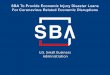 SBA’s Disaster Declaration Makes Loans€¦ · The U.S. Small Business Administration (SBA) is offering designated states and territories low-interest federal disaster loans for
