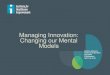 Managing Innovation: Changing our Mental Modelsaws-cdn.internationalforum.bmj.com/pdfs/2016_D11.pdfChanging our Mental Models Old Mental Model New Mental Model Innovation is an event