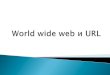 World wide web - WordPress.com...публикација,реклама,продажба,учење на далечина и друго 8 Прегледување на веб страни