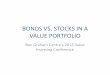 BONDS VS. STOCKS IN A VALUE PORTFOLIO · 2008: Rating Unrated Coupon 3.75% Purchase Price $0.65 Yield 18.03% Date Sold Feb 2011 Selling Price $0.99 • Overstock.com’s common equity