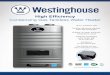 High Efficiency - Westinghouse Water HeatingCondensing Gas Tankless Water Heater 10 to 1 turndown ratio Durable high grade stainless steel heat exchanger Endless hot water, advanced