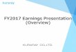 FY2017 Earnings Presentation (Overview)€¦ · 485.2 518.4 0 100 200 300 400 500 600 FY15 FY16 FY17 Net Sales 66.1 66.2 67.8 75.1 0 10 20 30 40 50 60 70 80 FY15 FY16 FY17 Operating