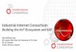Industrial Internet Consortium · transforming business and society by accelerating the Industrial Internet of Things (IIoT). Mission: Our mission is to deliver a trustworthy Industrial