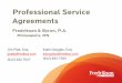 Professional Service Agreements Fredrikson & Byron, P.A.Professional Service Agreements Fredrikson & Byron, P.A. Minneapolis, MN Jim Platt, Esq. jplatt@fredlaw.com (612) 492- 7047