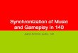 and Gameplay in 140 Synchronization of Music€¦ · Synchronization of Music and Gameplay in 140 Jakob Schmid, audio, 140. me ... Timing can be inaccurate: e.g. audio update between