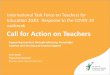 Call for Action on Teachers · Call for Action on Teachers 2. Prioritise teachers’ and learners’ health, safety and well-being Teachers need socio-emotional support to face the