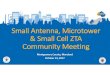 Small Antenna, Microtower Small Cell ZTA Community Meeting...Antenna ZTA Community Meeting ‐October 23, 2017 11 • Require additional information about capacity improvement and
