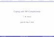 Coping with NP-Completeness - Virginia Techcourses.cs.vt.edu/~cs4104/murali/spring2016/lectures/lecture29-co… · I Mechanical engineering: structure of turbulence in sheared ows
