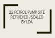 22 PETROL PUMP SITE RETRIEVED /SEALED BY LDA...Retrieval of 22 Petrol Pump Sites In compliance of orders of Supreme Court of Pakistan, All the 22, Petrol Pump sites has been retrieved