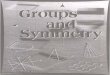 1 GROUPS MEASURE SYMMETRY · finite symmetries. Now Lie groups enter everywhere in mathematics, notably in geometry, number theory, analysis, and quantum mechanics. To have a bit