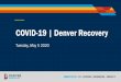 COVID-19 | Denver Recovery · Today at 2 p.m. via Microsoft Teams: . Title: COVID-19 Denver Recovery Presentation May 5, 2020 Created Date: 5/5/2020 12:37:45 PM 