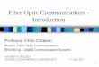 Fibre Optic Communications - Introductionsro.sussex.ac.uk/68292/1/Lecture1v3 2017.pdf · 2017-05-31 · Communication Systems An optical or lightwave communication system uses light