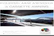 FOLDING ARM AWNINGS CASSETTE AWNING - Sh FOLDING ARM AWNINGS THE AWNING THAT MEETS THE HIGHEST DEMANDS