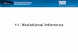 11. Variational Inference - TUM · Variational Inference In general, variational methods are concerned with mappings that take functions as input. Example: the entropy of a distribution
