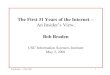 The First 31 Years of the Internet -- An Insider’s View. Bob Bradenbraden/myfiles/internet31may01.pdf · o Remote login: Telnet [RFC495 5/73] o Network Voice Protocol: NVP [RFC