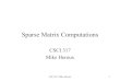 Sparse Matrix Computations - users.csbsju.edu · Sparse Matrix Computations CSCI 317 Mike Heroux . ... • Matrix element a ij is nonzero if there is a wire connecting point i to