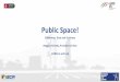Presentació del PowerPoint - Barcelona · Public Space! “Public Space will change the perception and understanding of sport. And hopefully sport will change the perception and