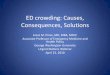 ED crowding: Causes, Consequences, Solutions€¦ · 23/4/2010  · •But maybe occupancy is not the panacea –McCarthy et al. (Ann Emerg Med 2009) •Crowding Delays Treatment
