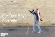 Pre-Teen Boys Portfolio...Double Page Spread £4,750 Bound in £45 cpt Tip On £55 cpt Advertorials incur a 40% loading charge. Production costs may apply. Advertorials can be written